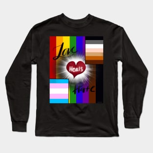 Love Heals Hate Long Sleeve T-Shirt